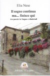 Il sogno continua ma… finisce qui (tra poesie in lingua e dialettali) Il sogno continua ma… finisce qui (tra poesie in lingua e dialettali)